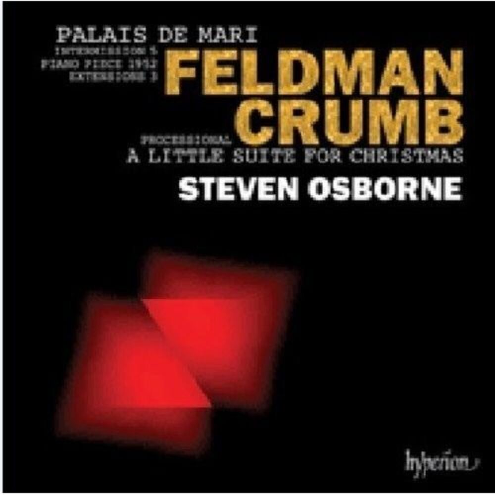 Feldman / Crumb / Steven Osborne - Palais De Mari/A Little Suite For Christmas